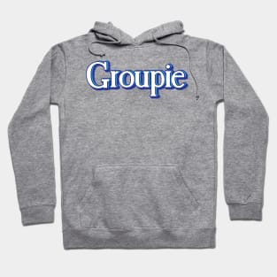Groupie -- Retro Typography Design Hoodie